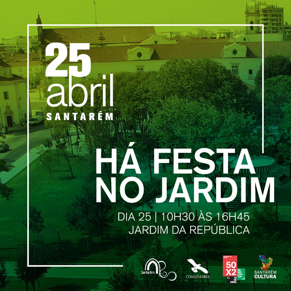 Há Festa no Jardim - Comemorações do 25 de Abril