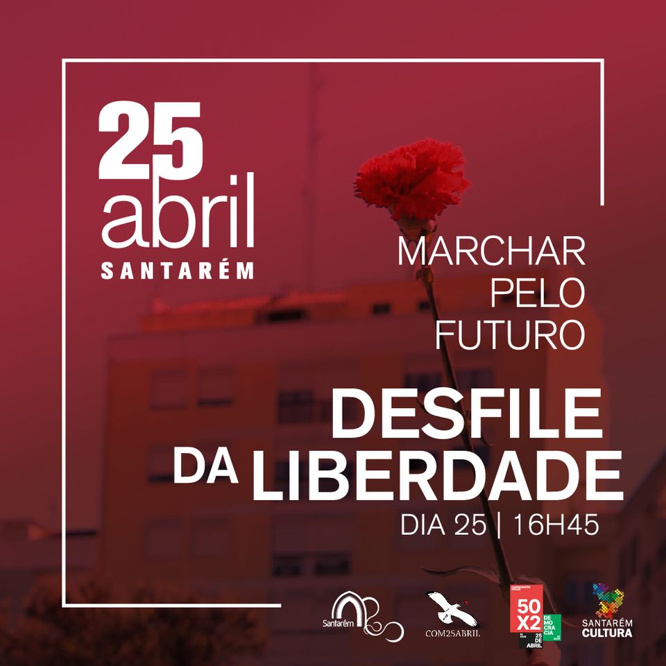 Desfile da Liberdade l Marchar pelo Futuro - Comemorações 25 de Abril Santarém