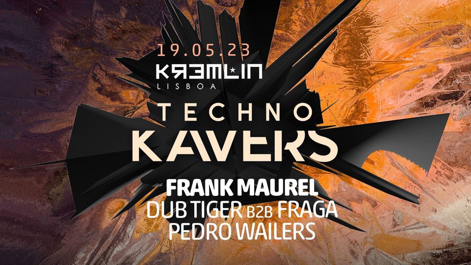 Techno Kavers - Frank Maurel, Dub Tiger b2b Fraga, Wailers