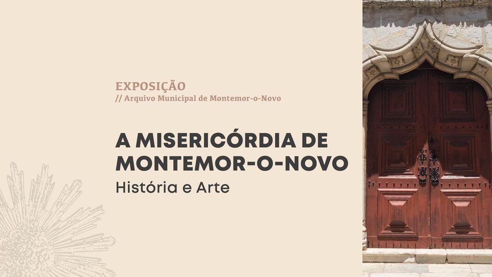 INAUGURAÇÃO DA EXPOSIÇÃO 'A MISERICÓRDIA DE MONTEMOR-O-NOVO. HISTÓRIA E ARTE'