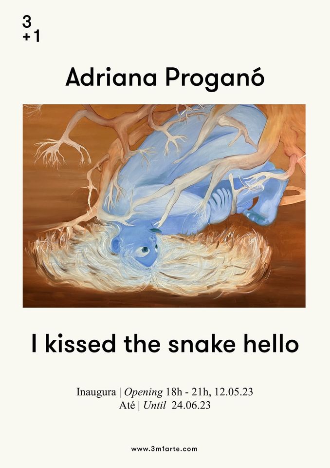 Opening: Adriana Proganó | I kissed the snake hello