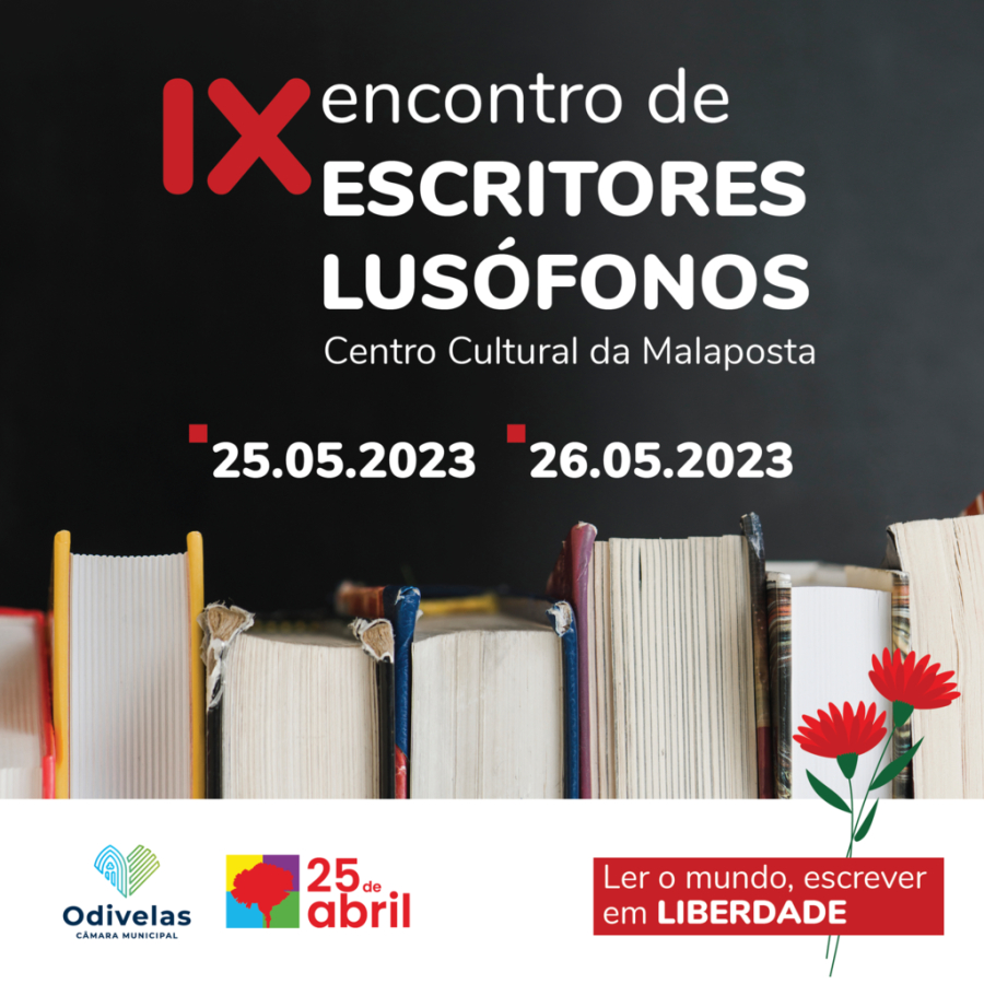 'LER O MUNDO, ESCREVER EM LIBERDADE' / IX Encontro de Escritores Lusófonos
