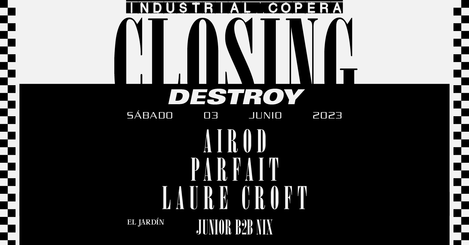 Industrial Copera presenta: CLOSING DESTROY