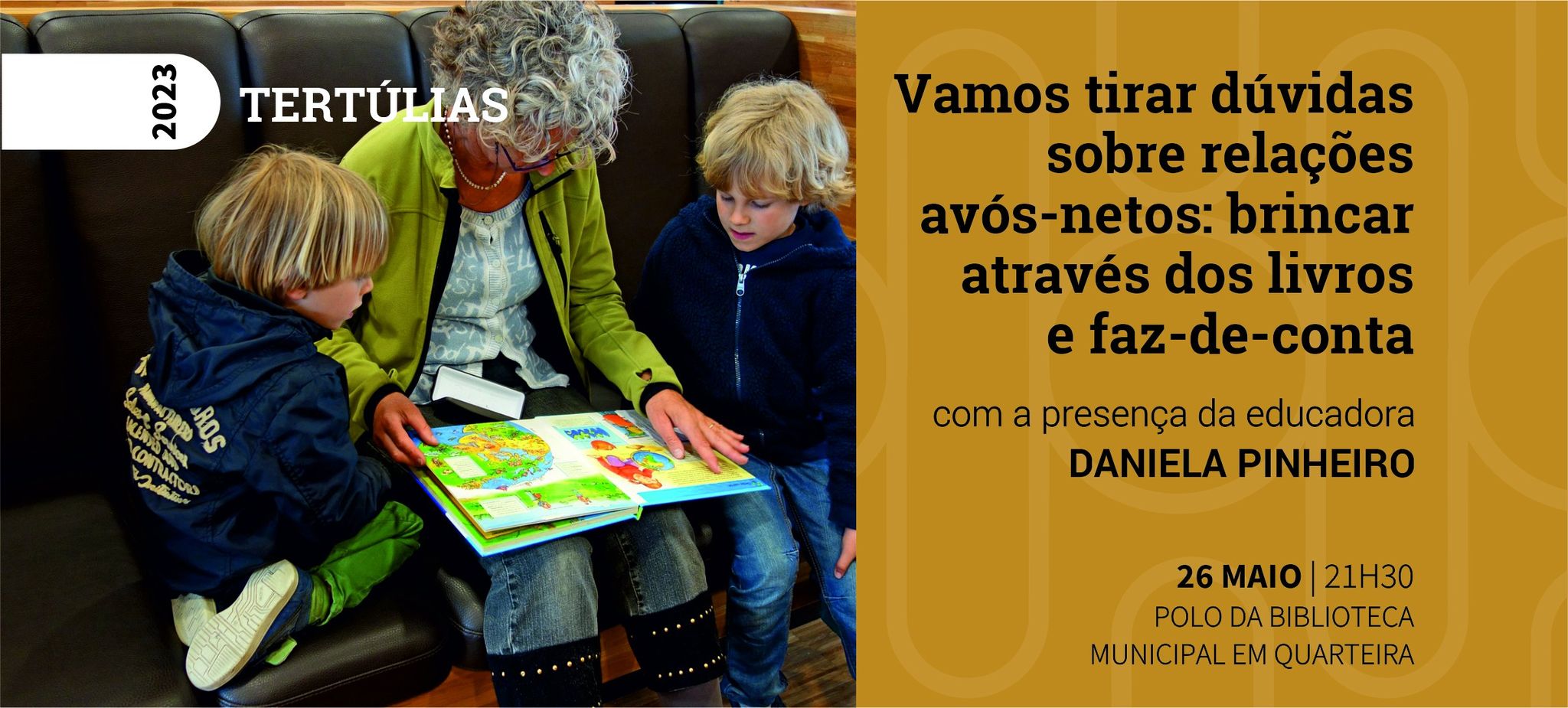 Tertúlia “Vamos tirar dúvidas sobre relações avós/netos: brincar através dos livros e faz-de-conta” 