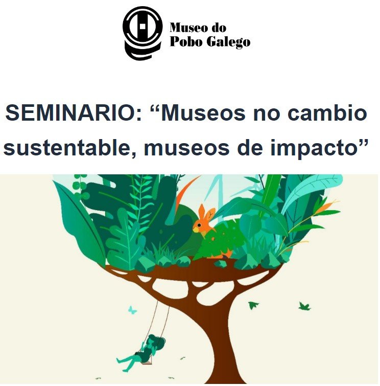 SEMINARIO: 'Museos no cambio sustentable, museos de impacto'