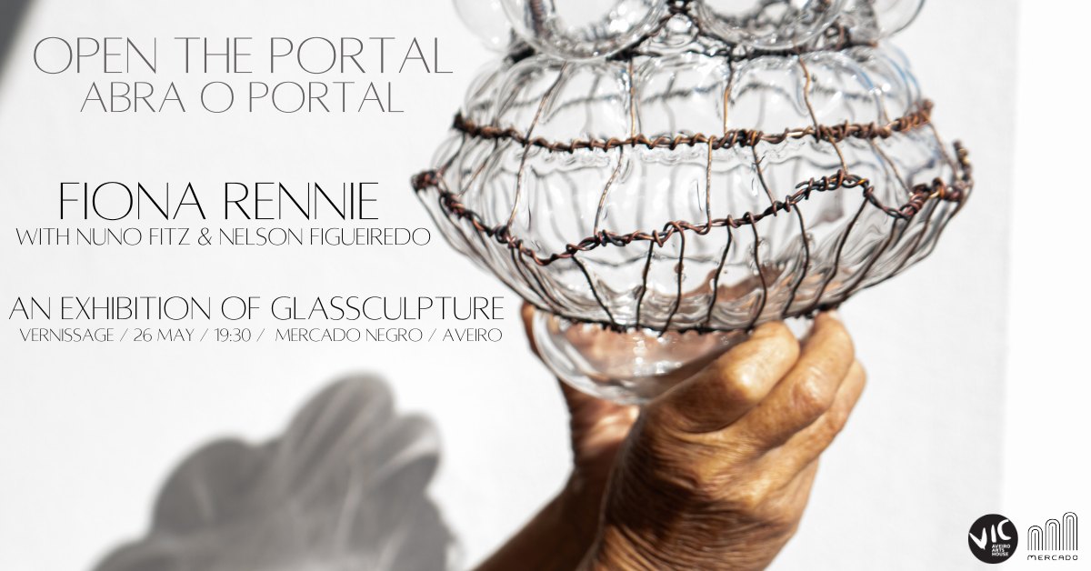 Open the Portal - Abra o Portal // An exhibition of glassculpture by Fiona Rennie (NZ) 