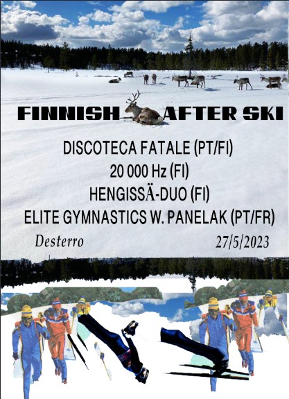 Finnish After-Ski: Discoteca Fatale+20,000Hz+HengissäDuo+EliteGymnastics+Panelak