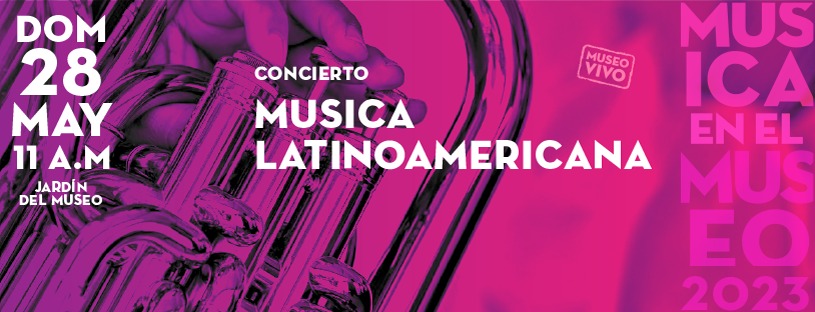 IV Concierto de la Temporada Música en el Museo "Música Latinoamericana"