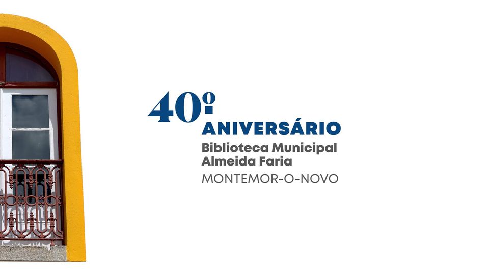 40.º ANIVERSÁRIO DA BIBLIOTECA MUNICIPAL ALMEIDA FARIA