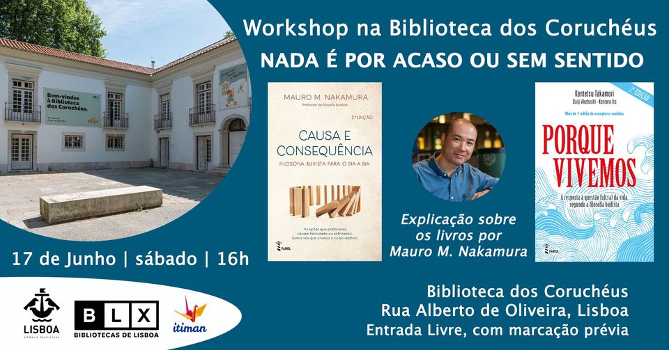 Workshop NADA É POR ACASO OU SEM SENTIDO, por Mauro M. Nakamura | Biblioteca dos Coruchéus - Lisboa