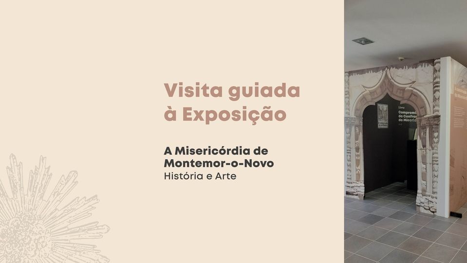 VISITA GUIADA: 'A MISERICÓRDIA DE MONTEMOR-O-NOVO. HISTÓRIA E ARTE'