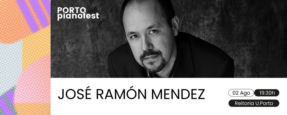 José Ramon Mendez (piano)— Porto Pianofest 2023 