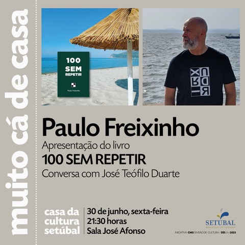 Muito Cá de Casa | Paulo Freixinho - apresentação do livro '100 Sem Repetir'