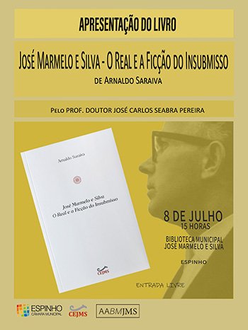 Apresent. livro 'José Marmelo e Silva - O Real e a Ficção do Insubmisso'