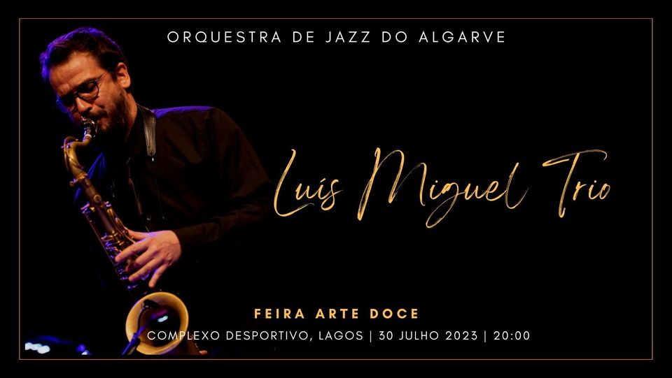 Luís Miguel Trio | Lagos - Feira Arte Doce
