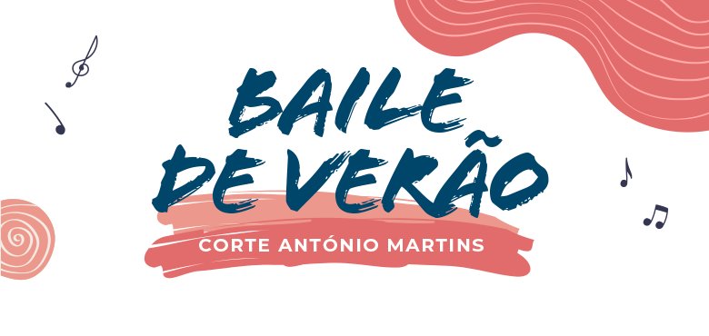 Baile de Verão Corte António Martins