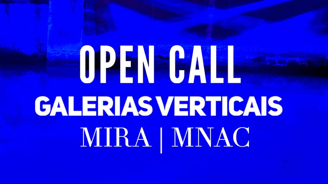 OPEN CALL GALERIAS VERTICAIS MIRA e MNAC foto