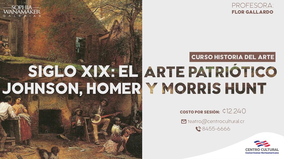 SIGLO XIX: EL ARTE PATRIÓTICO | JOHNSON, HOMER Y MORRIS HUNT