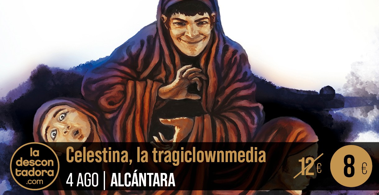 Celestina, la tragiclownmedia – 37 Festival de Teatro Clásico de Alcántara