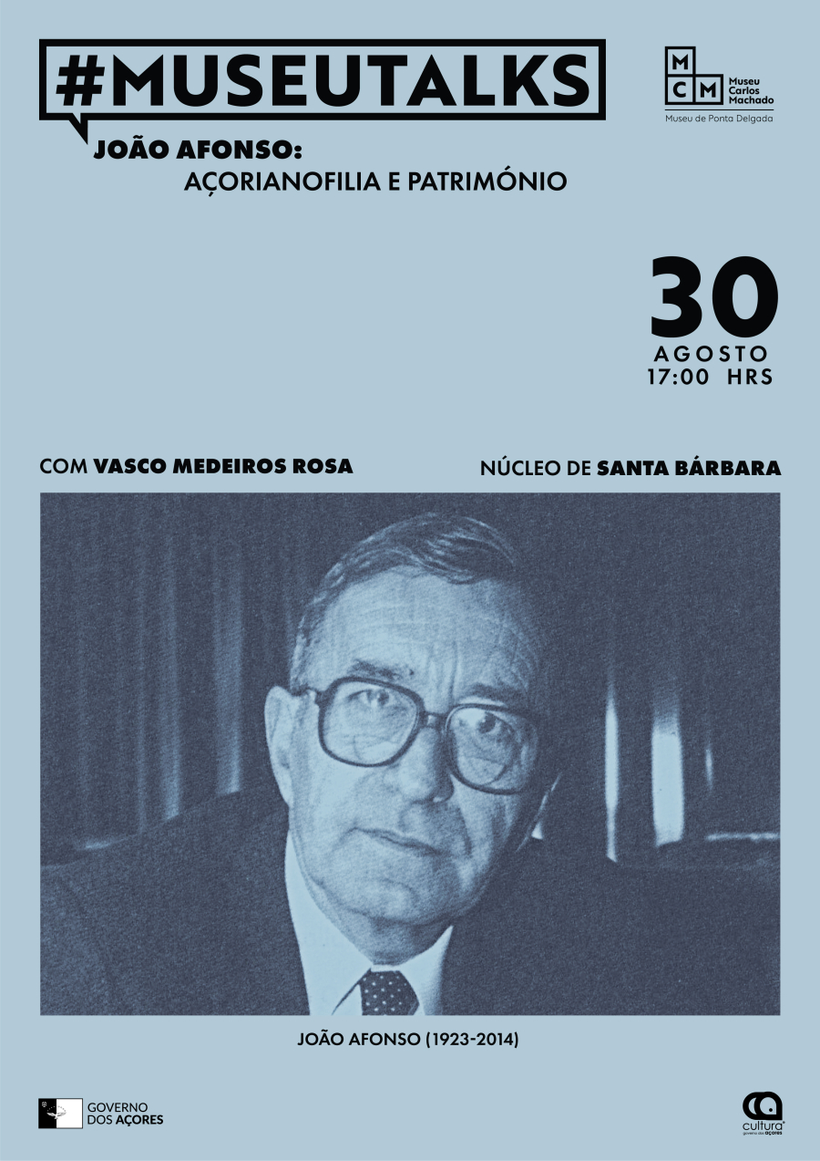 #MuseuTalks: 'João Afonso - Açorianofilia e o Património' com Vasco Medeiros Rosa