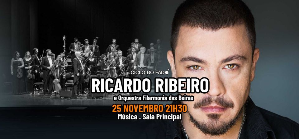 RICARDO RIBEIRO COM A ORQUESTRA FILARMONIA DAS BEIRAS - Ciclo do Fado
