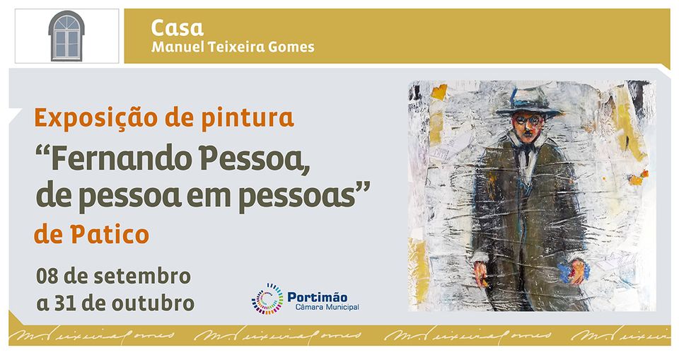 Exposição de Pintura'Fernando Pessoa, de pesssoa em pessoas', de Patico