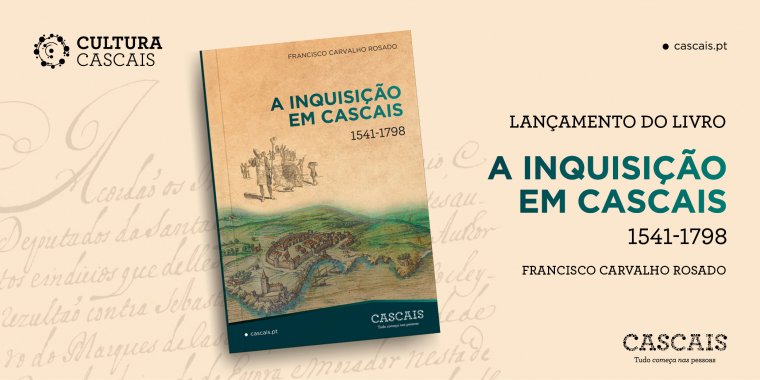 Lançamento do livro 'A Inquisição em Cascais: 1541-1798', de Francisco Carvalho Rosado