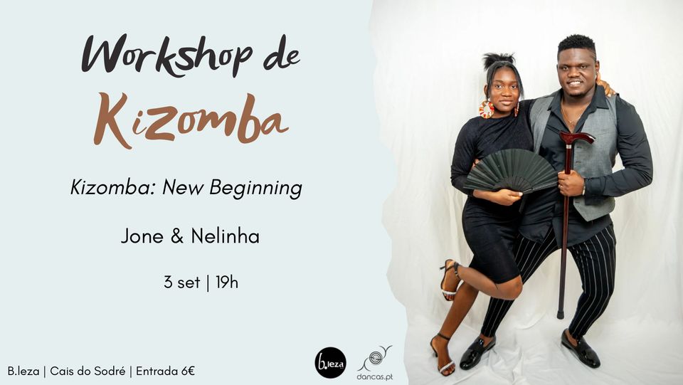 Danças no B.leza | 3 set | Kizomba: New Beginning | Workshop com Jone Valentino e Nelinha Gonga