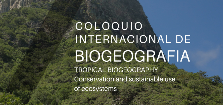 7.º colóquio internacional de biogeografia: TROPICAL BIOGEOGRAPHY – Conservation and sustainable use of ecosystems