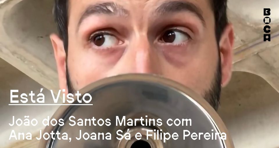BoCA 2023 | João dos Santos Martins com Ana Jotta, Joana Sá e Filipe Pereira - Está Visto | Lisboa