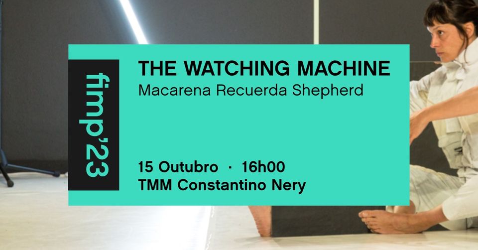 Fimp'23/ The Watching Machine - Macarena Recuerda Shepherd
