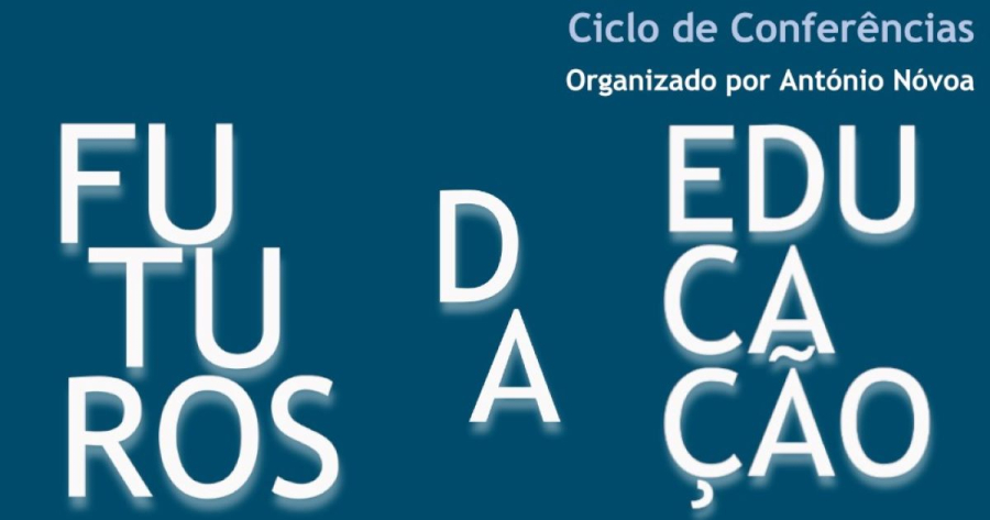 Ciclo de Conferências sobre os Futuros da Educação - Jorge do Ó, José Pedro Serra e Nina Ranieri