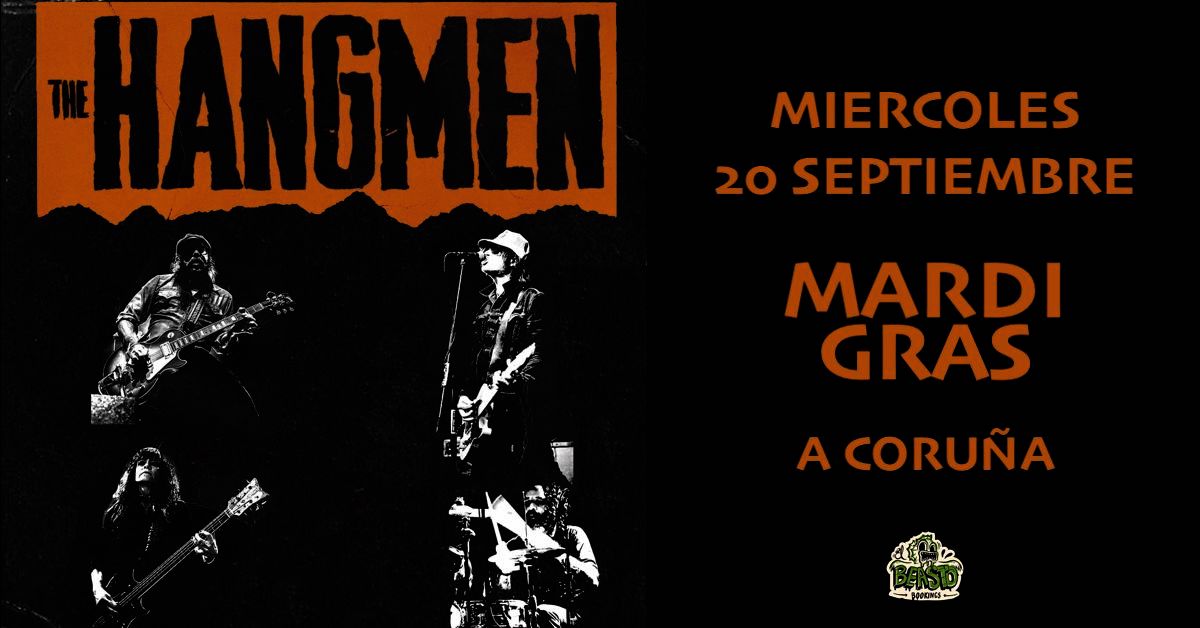 The Hangmen ❋ A Coruña