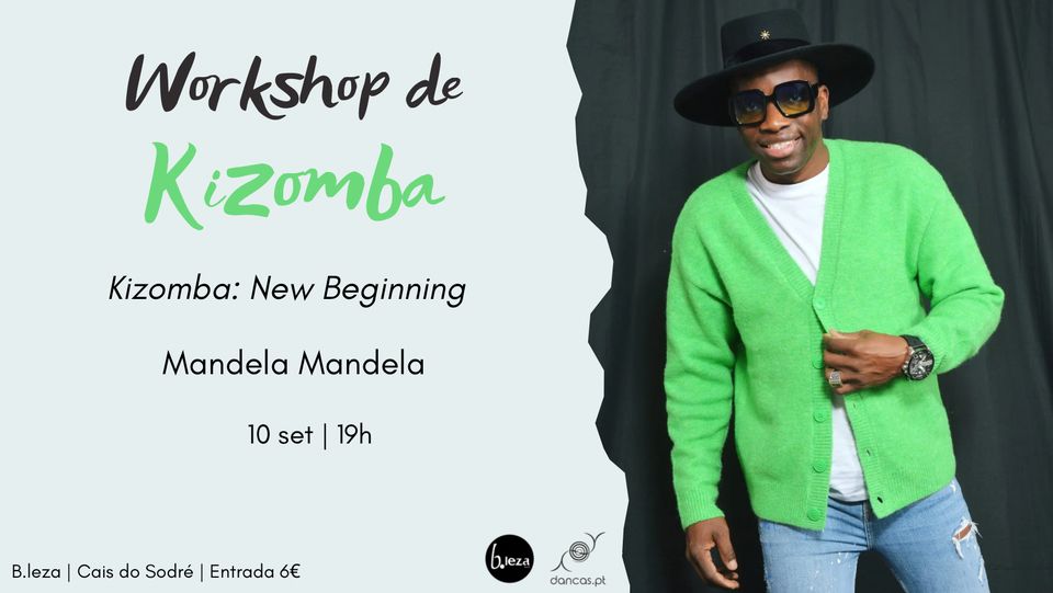 Danças no B.leza | 10 set | Kizomba: New Beginning | Workshop com Mandela Mandela