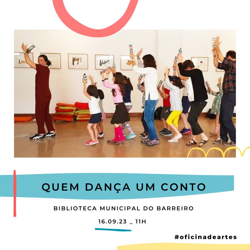 Oficina de Artes - “Quem Dança um  Conto…', com Cristina Arvana e Joana  Maurício