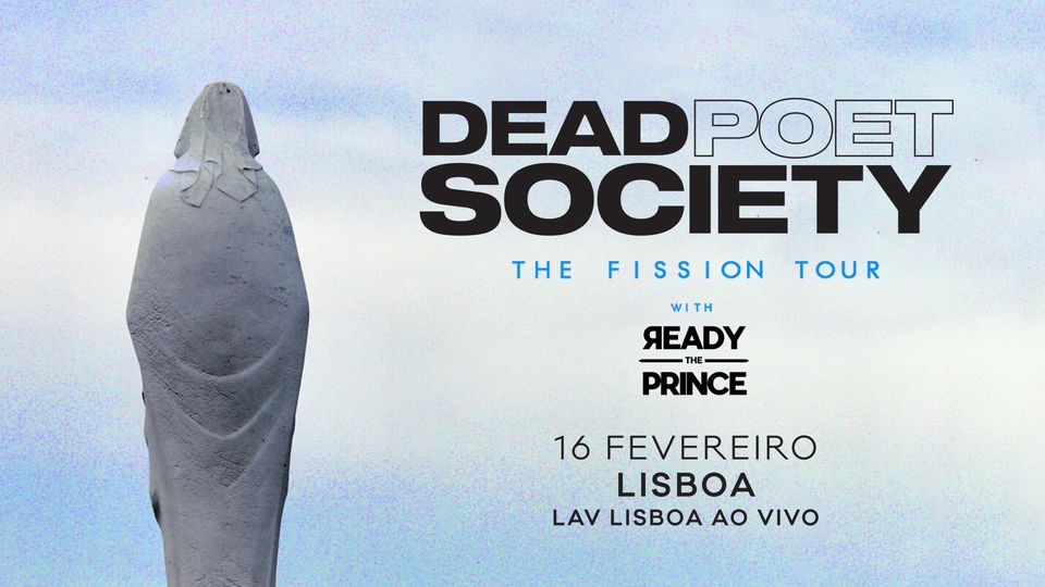 DEAD POET SOCIETY | THE FISSION TOUR | LISBOA