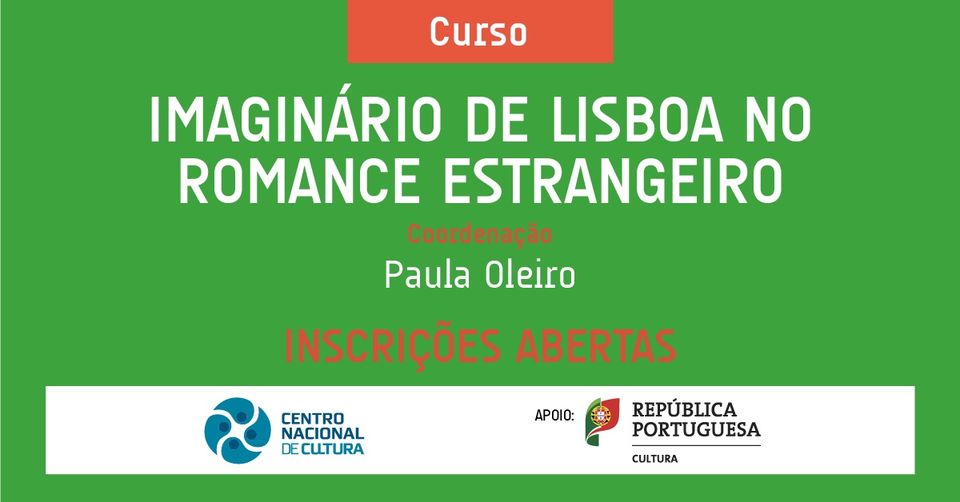 [Curso presencial e online] :: Imaginário de Lisboa no romance estrangeiro 