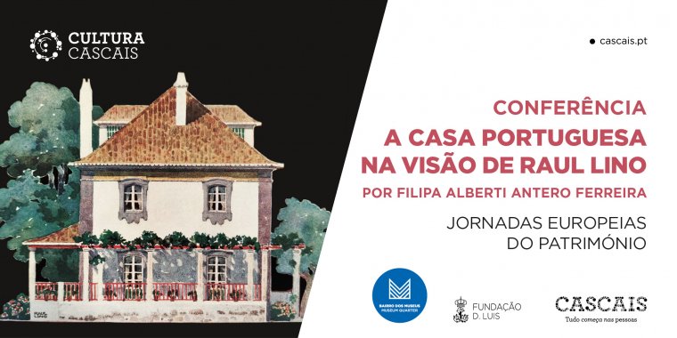 Jornadas Europeias do Património | Conferência 'A Casa Portuguesa na Visão de Raul Lino', por Filipa Alberti Antero Ferreira