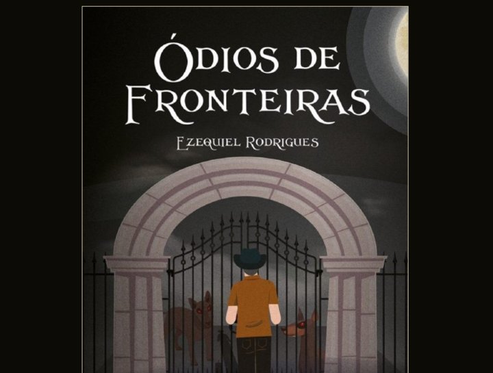 Apresentação do Livro 'Ódios de Fronteiras' de Ezequiel Rodrigues