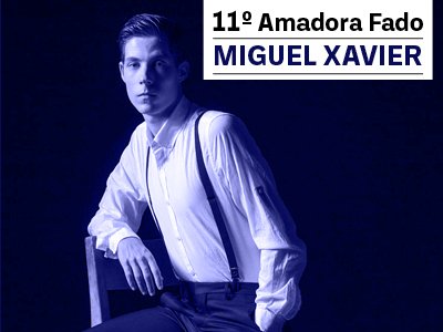 Miguel Xavier | 11.º Amadora Fado