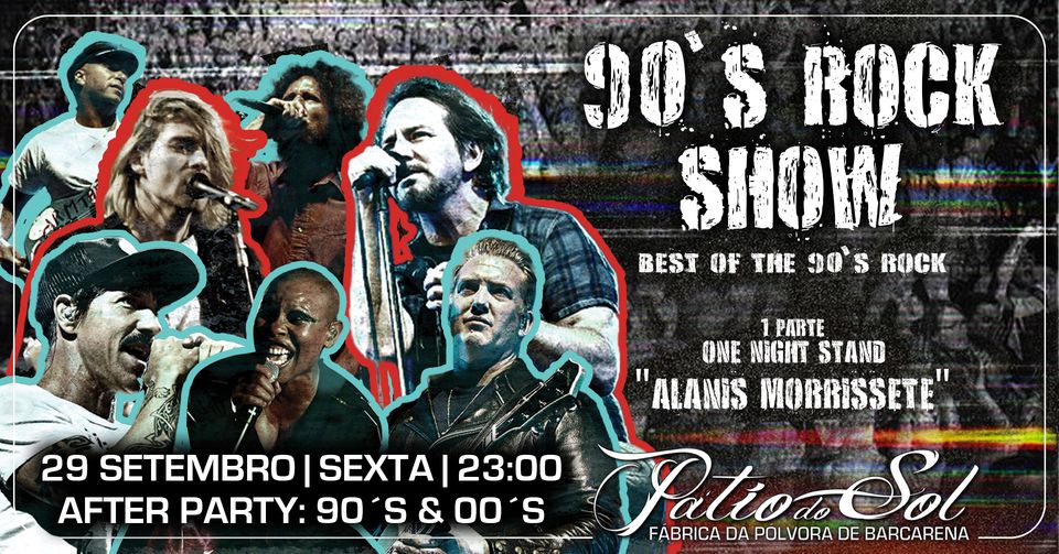 90´s Rock Show - Best Of The 90´s Rock Hits | 1ª Parte: 1NS 'OASIS' | After Party: 90´s & 00´S