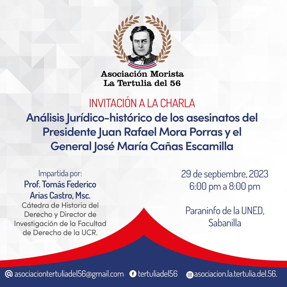 Charla: Análisis jurídico-histórico de los asesinatos del presidente Mora Porras y el general Cañas