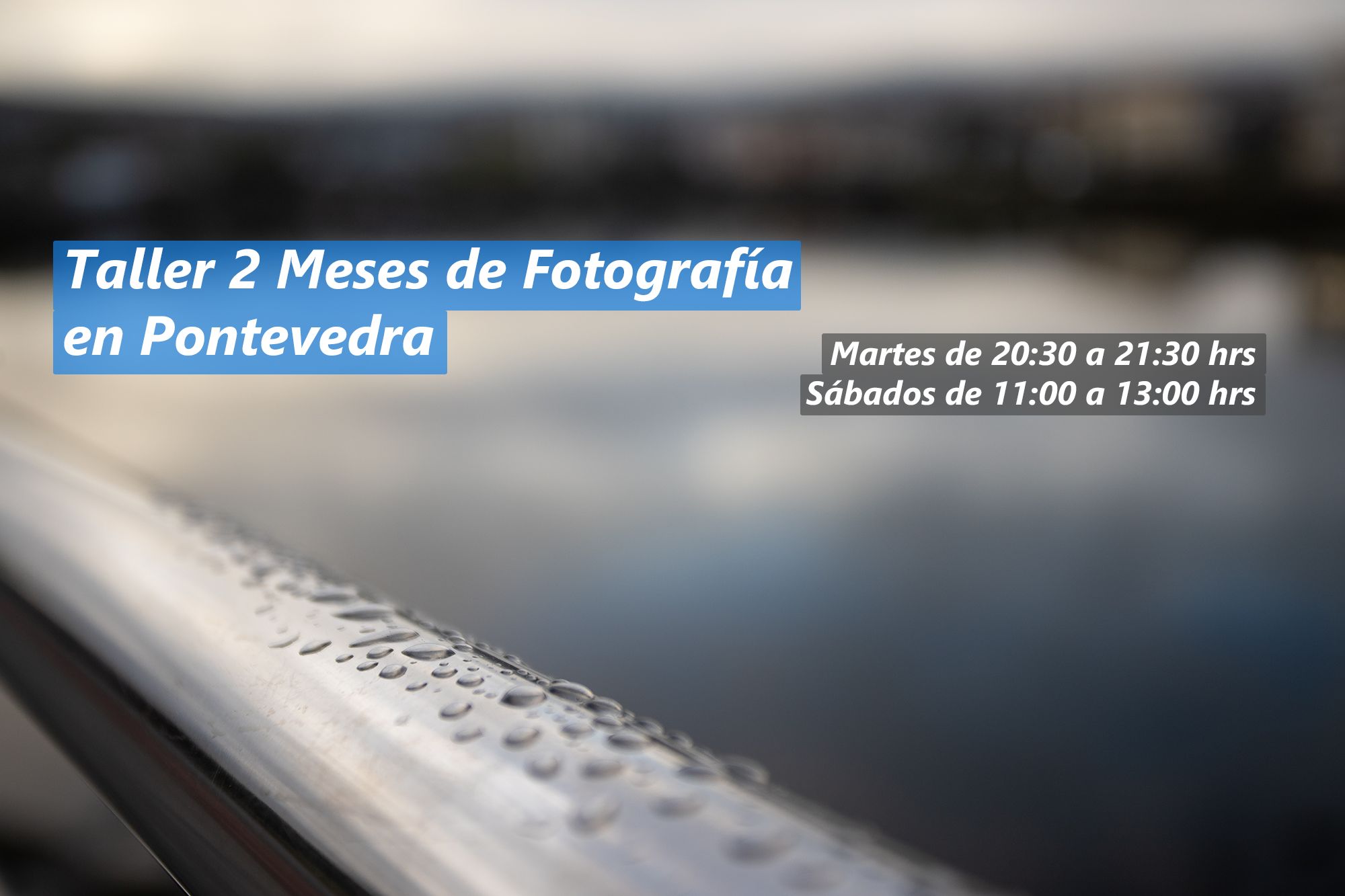 Taller 2 Meses de Fotografía en Pontevedra / Octubre - Noviembre 2023