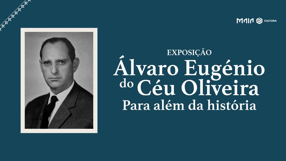 Exposição 'Álvaro do Céu Oliveira, para além da história'