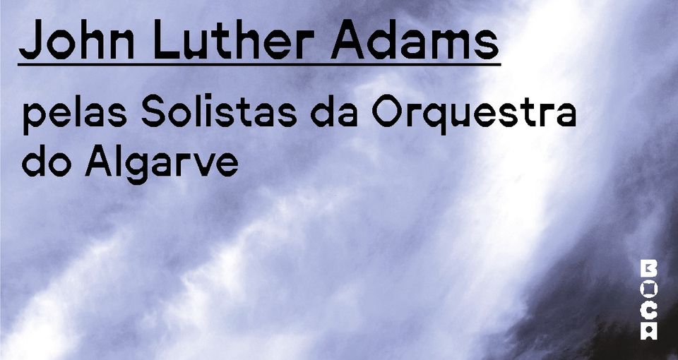 BoCA 2023 | Solistas da Orquestra do Algarve tocam John Luther Adams [concerto] | Faro