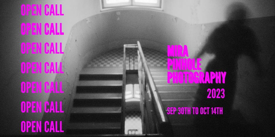 OPEN CALL | MIRA Pinhole Photography