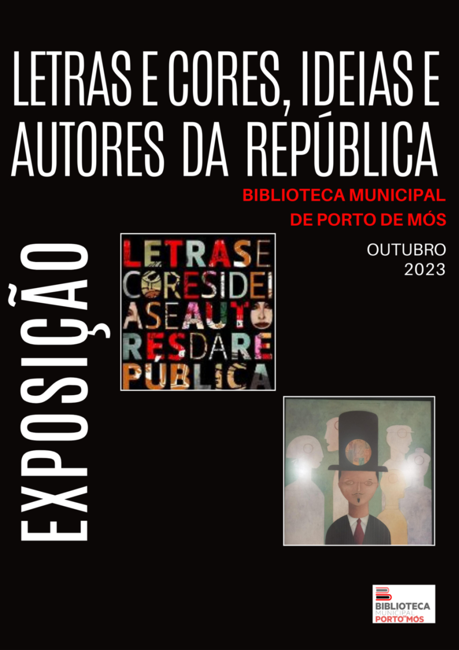 EXPOSIÇÃO - Letras e Cores, Ideias e Autores da República - Biblioteca Municipal de Porto de Mós
