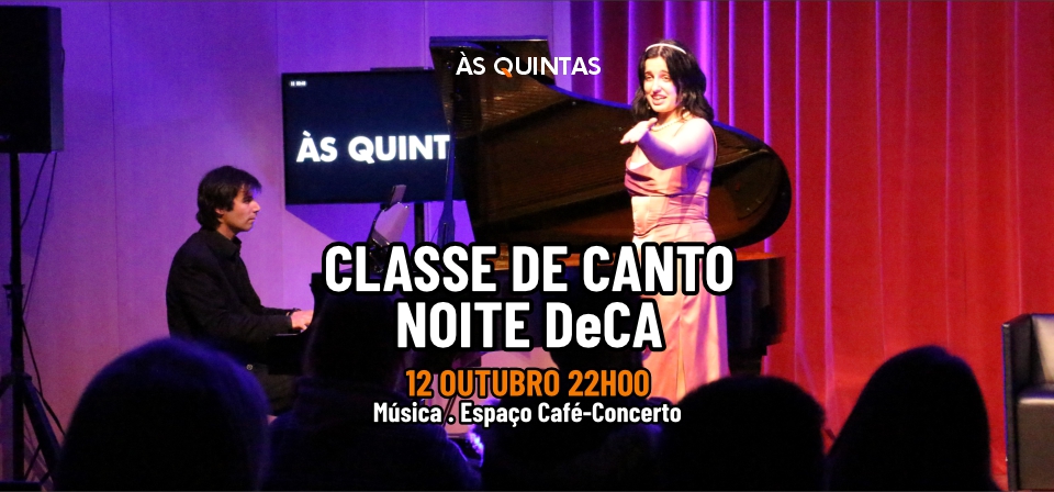 ÀS QUINTAS: CLASSE DE CANTO | NOITE DeCA UA