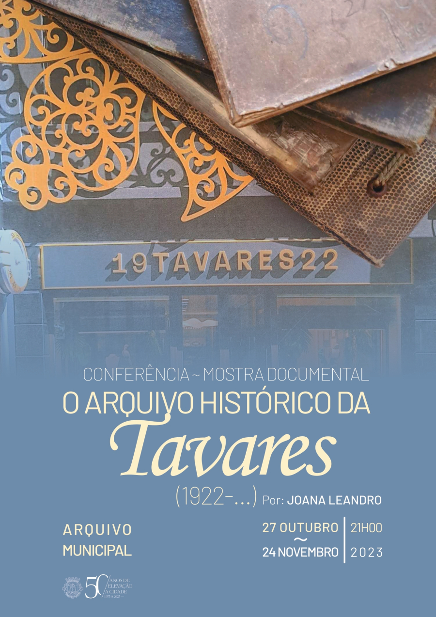 Conferência/Mostra Documental 'O Arquivo Histórico da Tavares'