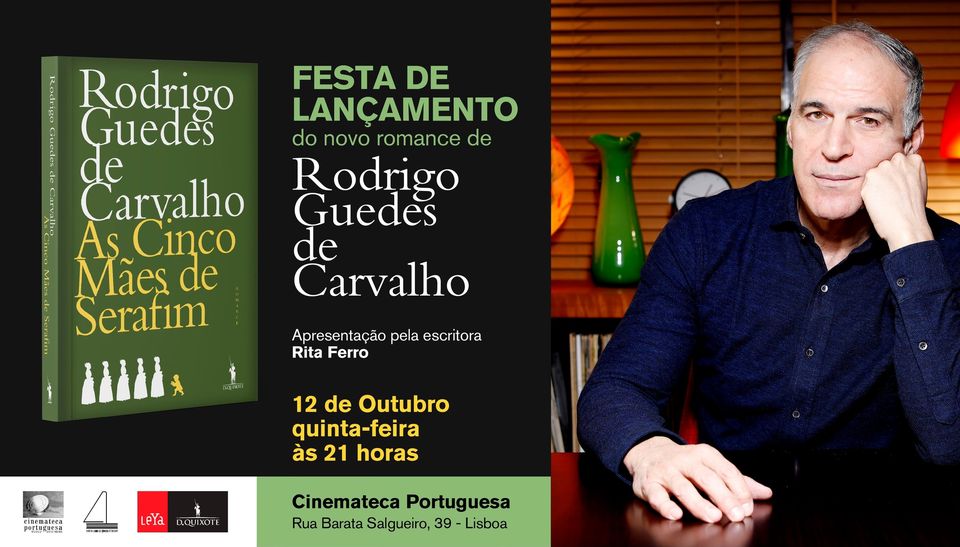Lançamento AS CINCO MÃES DE SERAFIM ∙Rodrigo Guedes de Carvalho ∙ Dom Quixote ∙ Cinemateca 